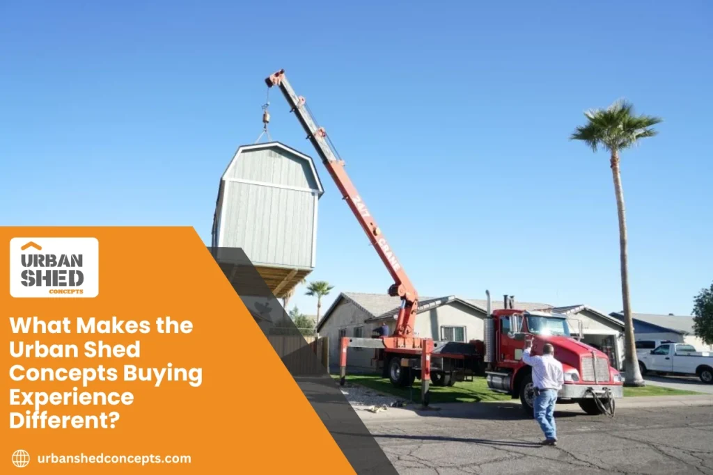 What Makes the Urban Shed Concepts Buying Experience Different