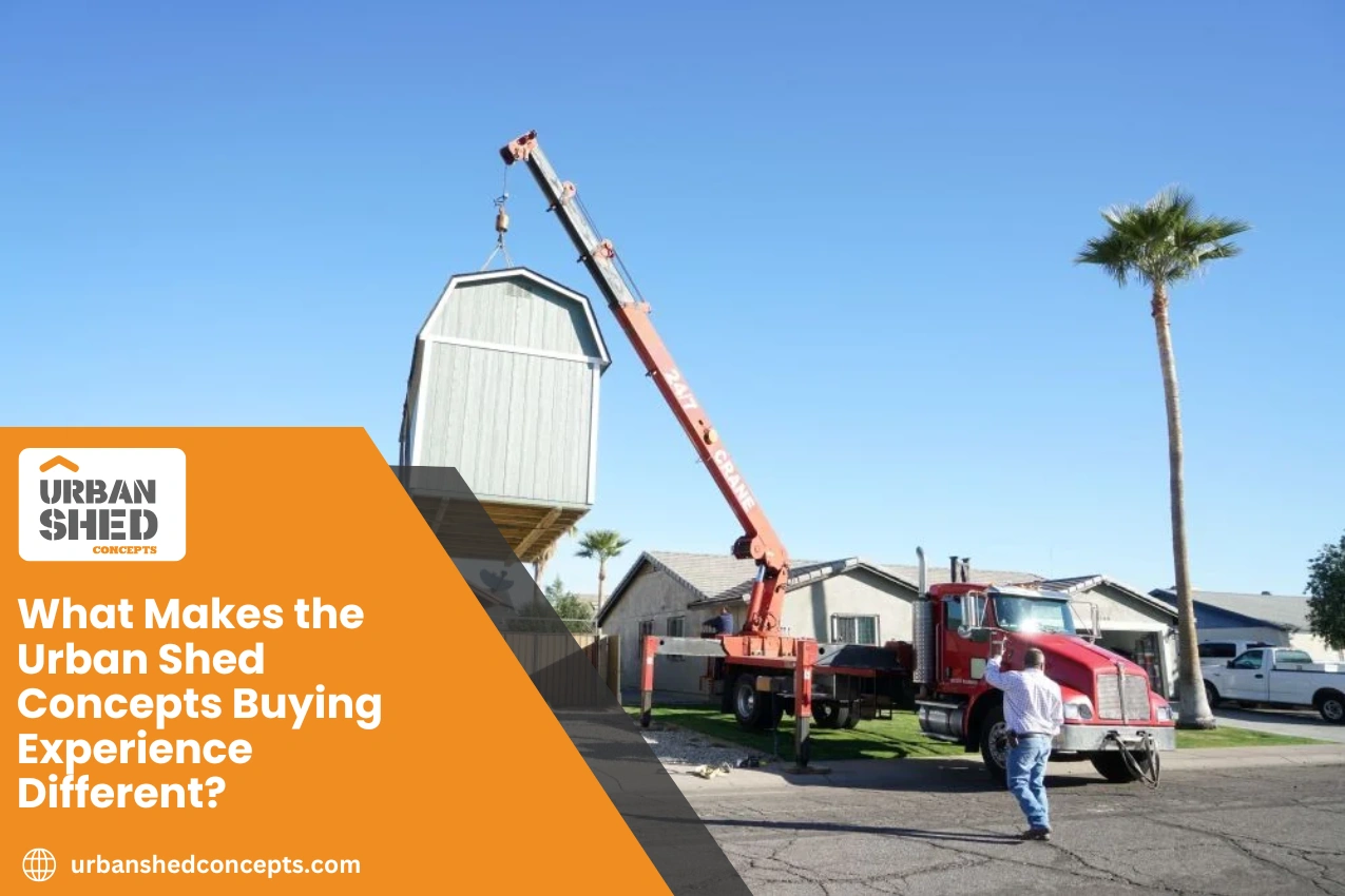 What Makes the Urban Shed Concepts Buying Experience Different